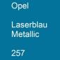 Preview: Opel, Laserblau Metallic, 257.